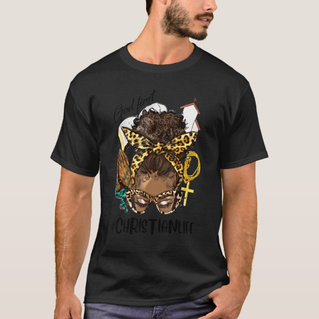 Camiseta Afro Messy Christian Life, God First Black Woman,  (Frente)