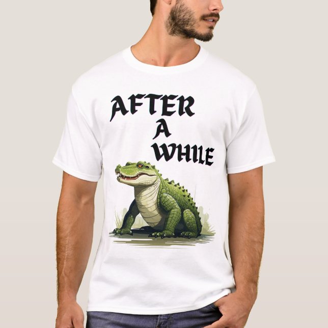 Camiseta After a while funny crocodile pun design (Frente)