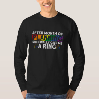 Camiseta After Month Of Planning She Gave Me A Ring Gay M