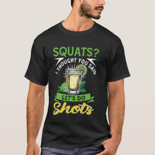 Camiseta Agachamentos Eu pensei que você disse Vamos fazer