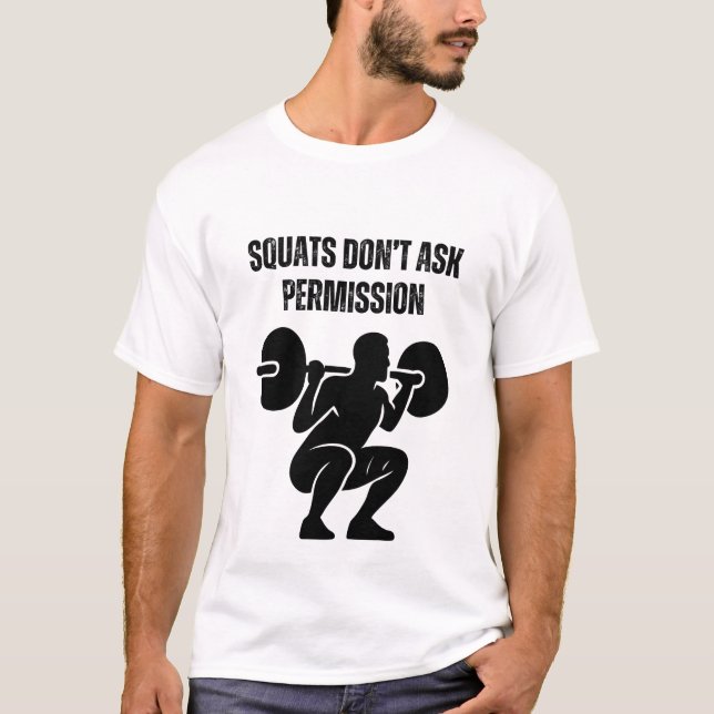 Camiseta Agachamentos Não Pedem Permissão (Frente)