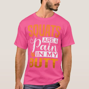 Camiseta Agachamentos São Uma Dor No Meu Bumbum - Peso de L