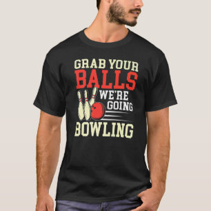 Camiseta Agarre suas bolas Boliche jogador Boliche carangue