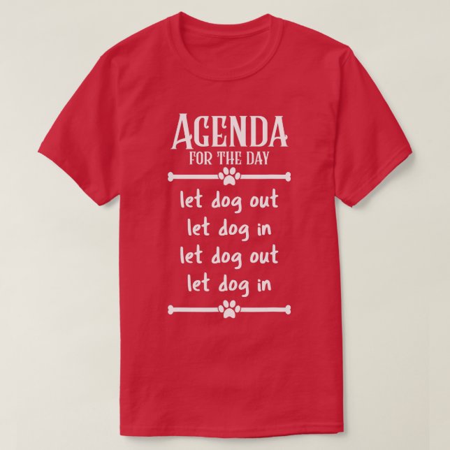 Camiseta Agenda para o dia Let Dogs In and Out (Frente do Design)