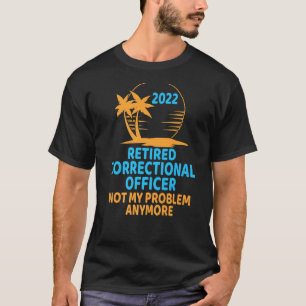 Camiseta Agente Correto aposentado 2022 Não é problema meu