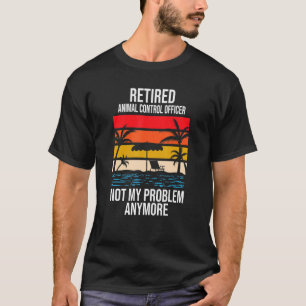 Camiseta Agente De Controle De Animais Aposentado Não É Meu
