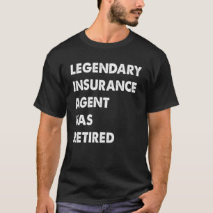Camiseta Agente De Seguro Legendário Se Aposentou