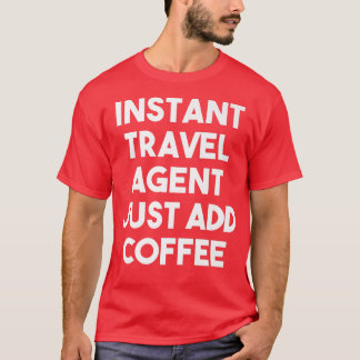 Camiseta Agente de Viagem Instantâneo Apenas Adicione Viage