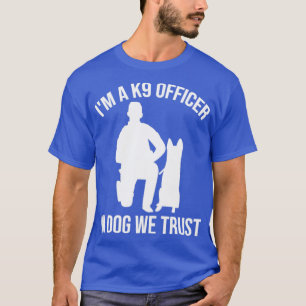 Camiseta Agente Policial K9 Cachorro Policial Que Confiamos
