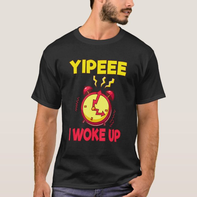 Camiseta Aging Retirement Yippeee I Woke Up Senior Citizen (Frente)