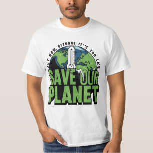 Camiseta agir agora antes é tarde demais para salvar nosso