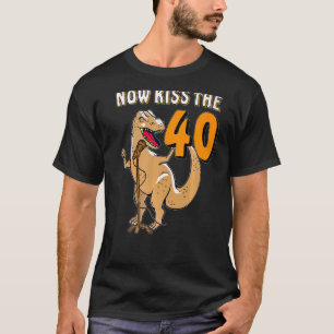 Camiseta AGORA BEIJA O 40 Dino 40 aniversário de 40 anos Pr