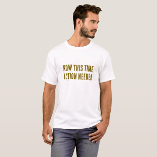 Camiseta Agora, Desta Vez - Ação Necessária Motivacional