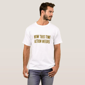 Camiseta Agora, Desta Vez - Ação Necessária Motivacional