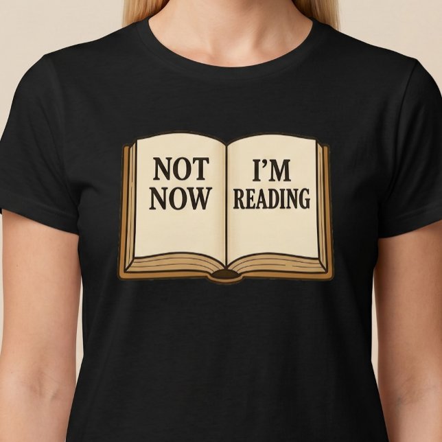Camiseta Agora Não, Estou Lendo (Criador carregado)
