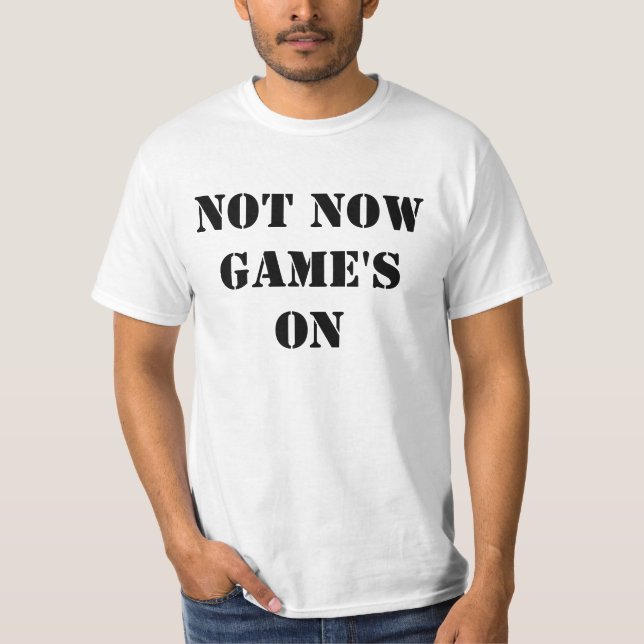 Camiseta Agora o jogo não está ligado (Frente)
