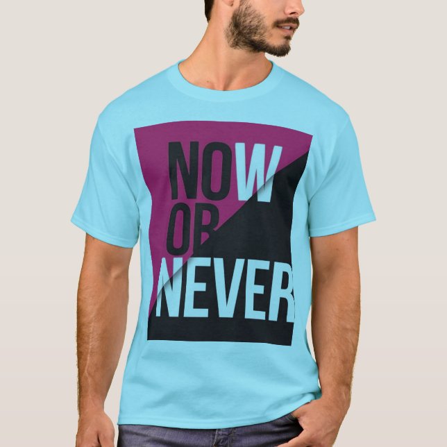 Camiseta "Agora ou Nunca" (Frente)
