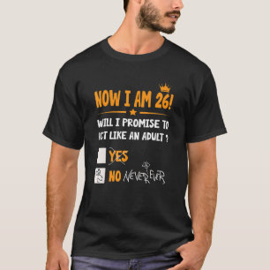Camiseta Agora, tenho 26 anos 26 anos, 26 anos, homens e mu