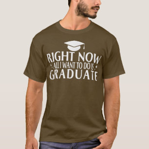 Camiseta Agora Tudo O Que Quero Fazer É O Formando 5264