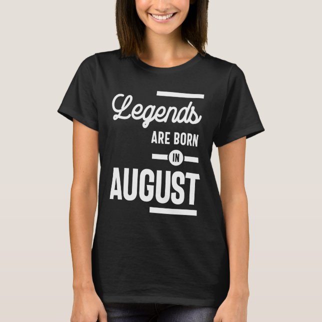 Camiseta Agosto Aniversário - Lendas De Presente São Nascer (Frente)