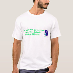 Camiseta Agradeça a um liberal para sua agua potável