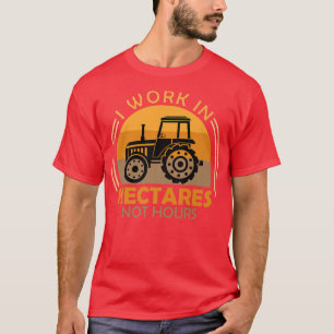 Camiseta Agricultor dizendo que trabalho em hectares Fazend