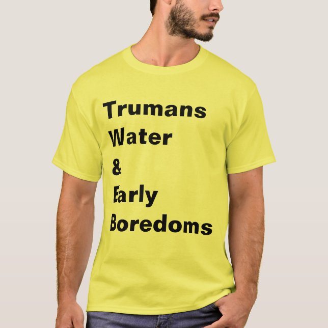 CAMISETA ÁGUA DE TRUMANS & BOREDOMS ADIANTADO (Frente)