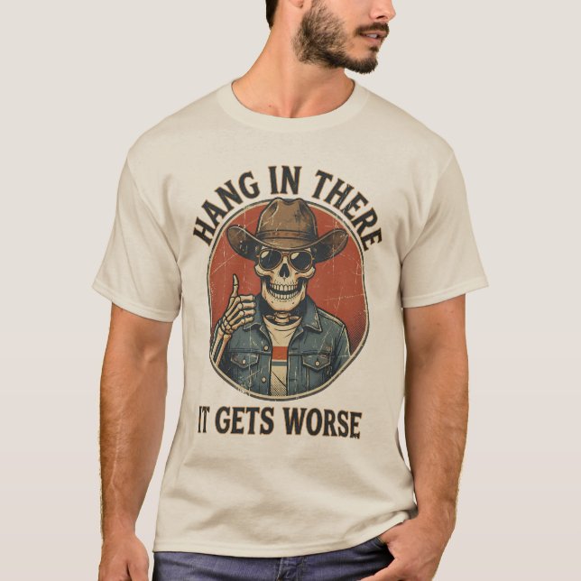 Camiseta Aguente Firme, Fica Piore Esqueleto Cowboy Engraça (Frente)