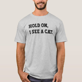 Camiseta Aguente, Vejo Um Gato, Meme de Gato Engraçado