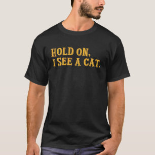 Camiseta Aguente, Vejo Um Gato Piadas de Gato Engraçadas Am