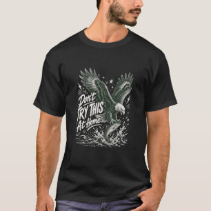 Camiseta Águia de Pesca 'Não Tente Isso em Casa'