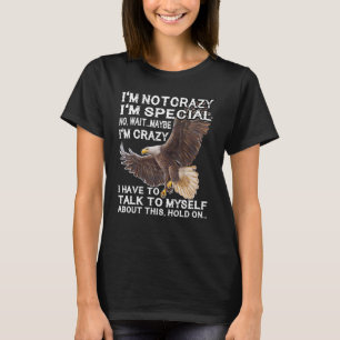 Camiseta Águia Não sou louca Sou especial Não Espera Talvez