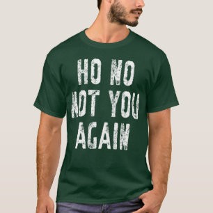 Camiseta Ah Não Você De Novo Humor Piada - criativo