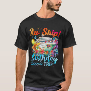 Camiseta Ah Navio É Uma Viagem De Aniversário 2025 Cruzeiro