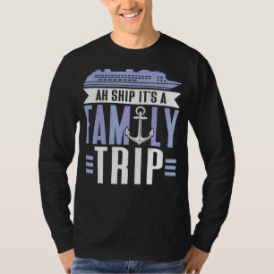 Camiseta Ah Navio É Uma Viagem Familiar Cruzando Navio