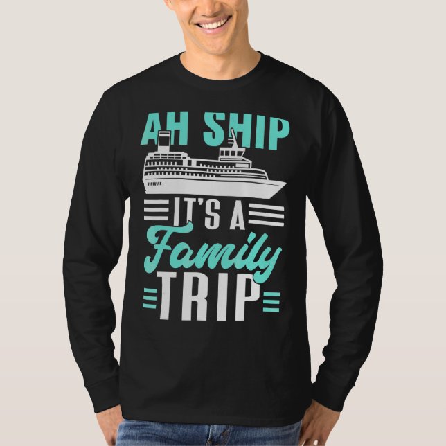Camiseta Ah Navio É Uma Viagem Familiar Cruzando Navio 1 (Frente)