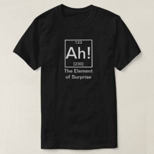 Camiseta Ah! O elemento da química engraçada da surpresa