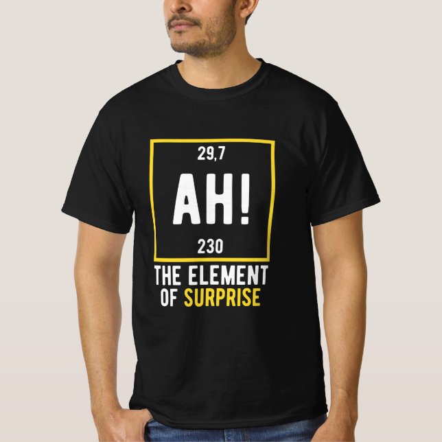 Camiseta Ah, o elemento da surpresa (Frente)