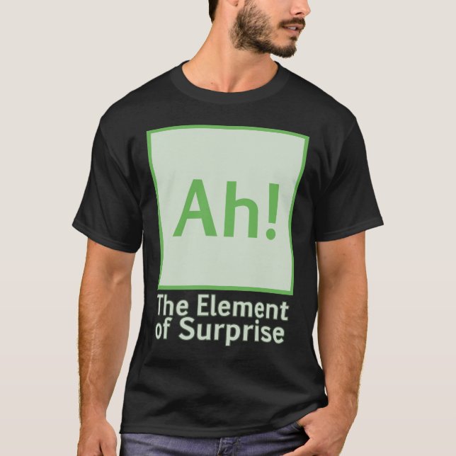 Camiseta Ah! O elemento de surpresa (Frente)
