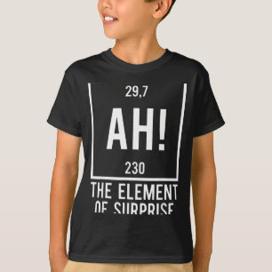 Camiseta Ah o elemento surpresa piada de química engraçada