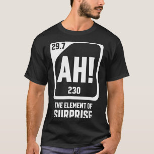 Camiseta Ah O Elemento Surpresa Tabela Periódica