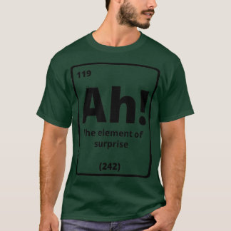 Camiseta Ah The Element Of Surprise Funny