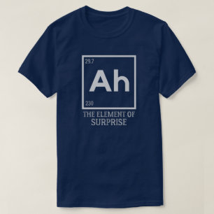 Camiseta Ah the element of surprises