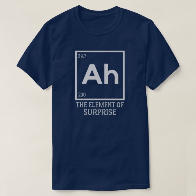 Camiseta Ah the element of surprises (Frente do Design)