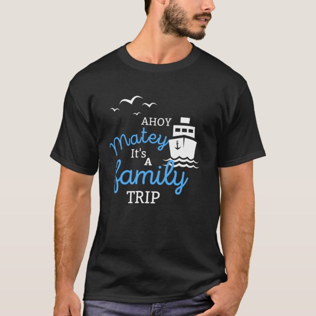 Camiseta Ahoy Matey É uma viagem à família Engraçada (Frente)