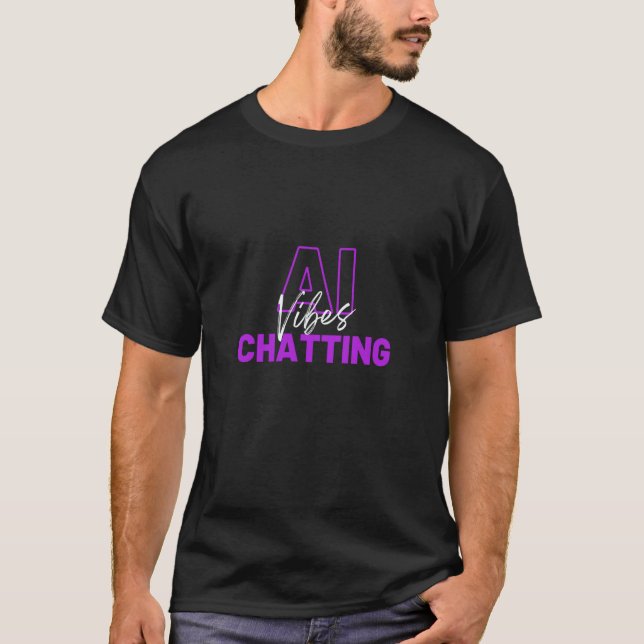 Camiseta AI Chatting Vibes A I Artificial intelligence (Frente)