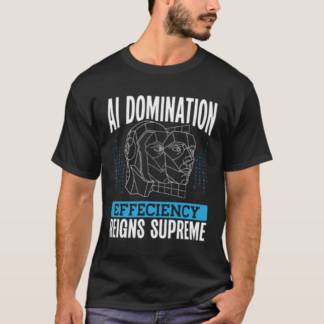 Camiseta Ai Domination Efficiency Reigns Supreme Backprint  (Frente)