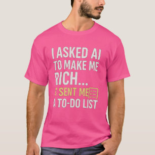 Camiseta "AI Enviou-me uma Lista de Ações a Fazer" Tee - Le