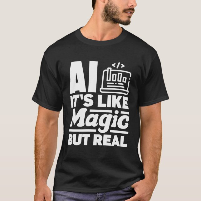 Camiseta Ai It s Like Magic But Real Computer Science (Frente)