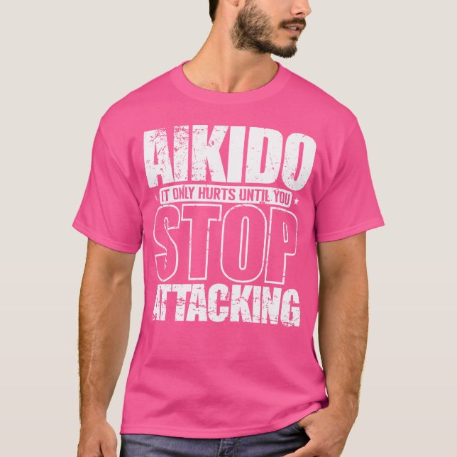 Camiseta Aikido Só Dói Até Você Parar De Atacar (Frente)